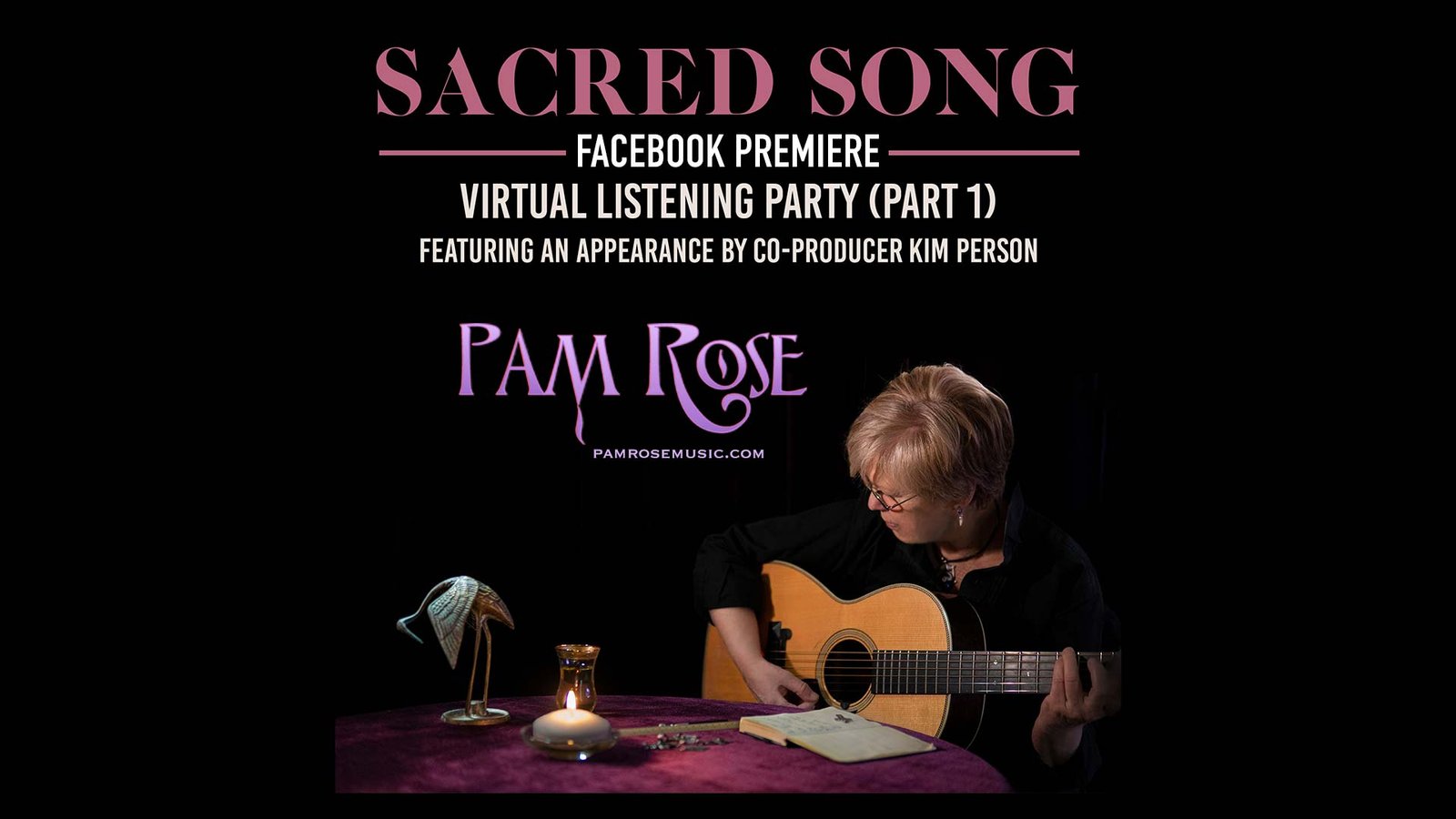 Pam Rose “Sacred Song” Premiere and Virtual Listening Party – Part 1 (Facebook Live)